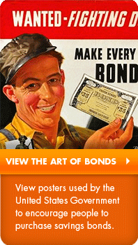 View the Art of Bonds: View posters used by the United States Government to encourage people to purchase savings bonds